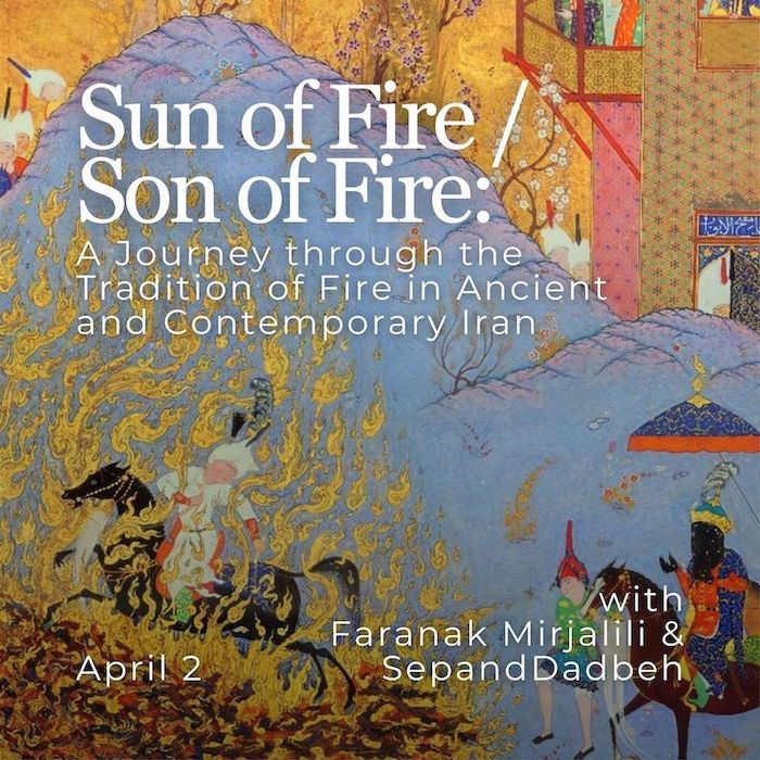 Sun of Fire: A journey through the tradition of fire in ancient and contemporary Iran/Persia